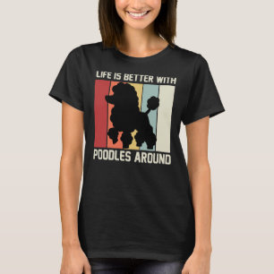 Livet är bättre med pudel runt pudel älskare t shirt