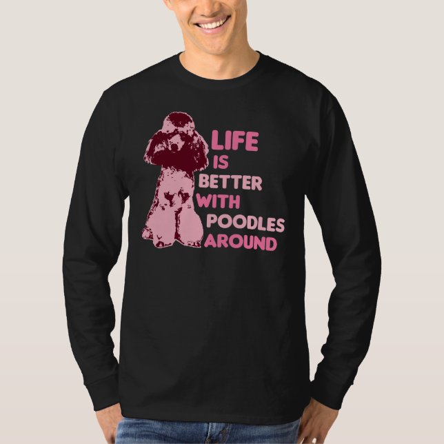 Livet är bättre med pudel runt t shirt (Framsida)