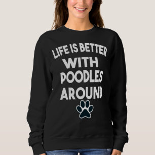Livet är bättre med Pudel runt T Shirt