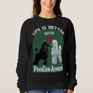 Livet är bättre med Pudel runt T- T Shirt