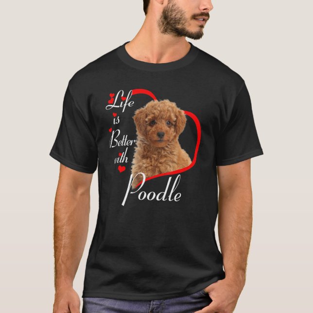 Livet är bättre med Pudel T Shirt (Framsida)