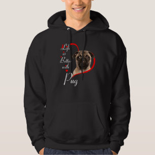 Livet är bättre med Pug Hoodie