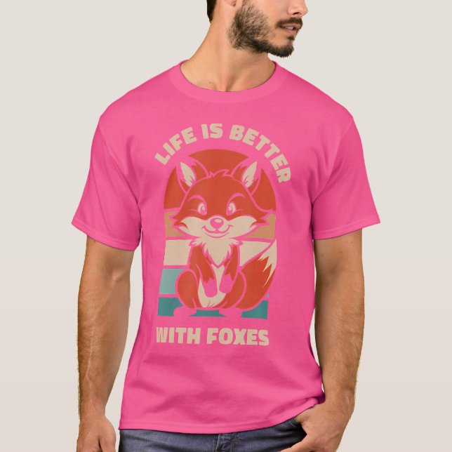 Livet är bättre med rävar Canidae Caninae Red Fox T Shirt (Framsida)