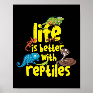 Livet är bättre med Reptiles Lizard Snake Poster