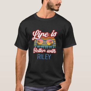 Livet är bättre med Riley Funny Women/Girl/Baby Na T Shirt