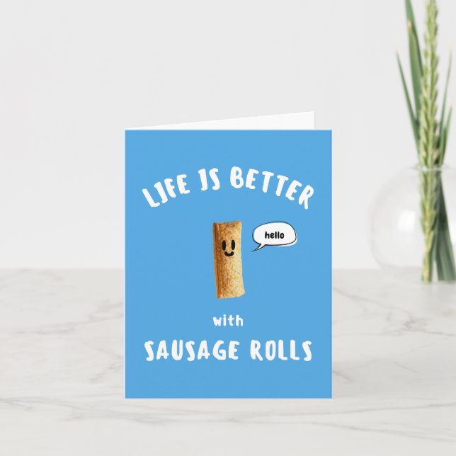 LIVET ÄR BÄTTRE MED SAUSAGE ROLLS TACK KORT (Framsida)