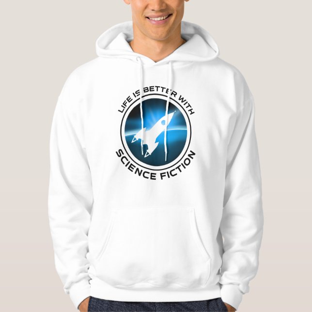 Livet är bättre med Science fiction Hoodie (Framsida)