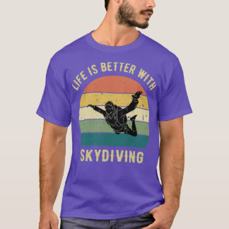 Livet är bättre med Skydiving Skydiver Gift Funny T Shirt