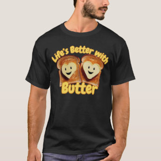Livet är bättre med smör – Sött bröd & smör T Shirt