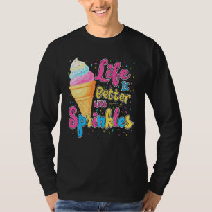 Livet är bättre med Sprinkles Ice Cream Kids T Shirt