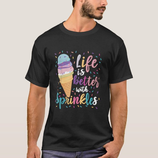 Livet är bättre med Sprinkles Ice Cream Sweet Summ T Shirt (Framsida)