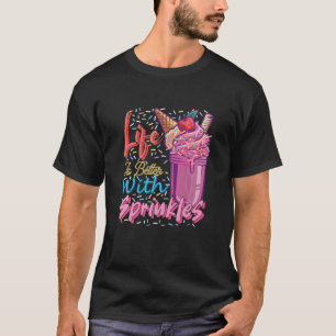 Livet är bättre med Sprinkles Sweet Ice Cream Kärl T Shirt