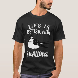 Livet är bättre med Svalt gåvor från fågel T Shirt