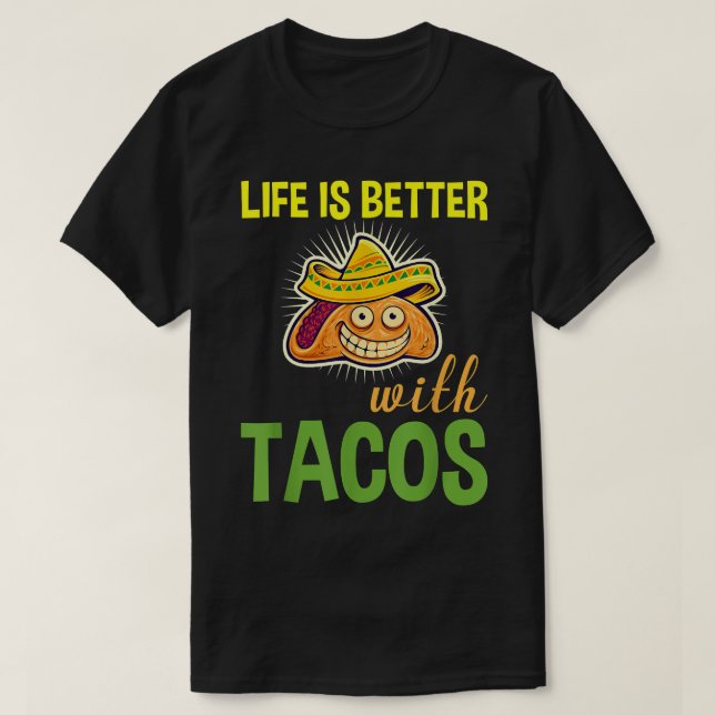 Livet är bättre med Tacos-funktionen T Shirt (Design framsida)