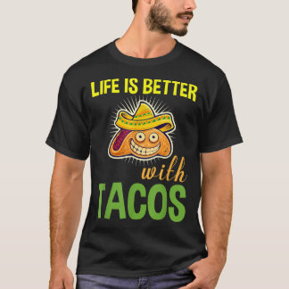 Livet är bättre med Tacos-funktionen T Shirt