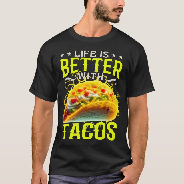 livet är bättre med tacos t shirt (Framsida)