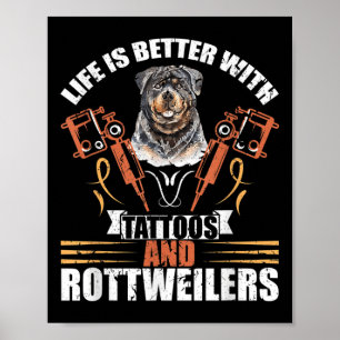 Livet är bättre med tatueringar och rottweilers Hu Poster