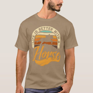 Livet är bättre med Tävlan Horses Horse T Shirt