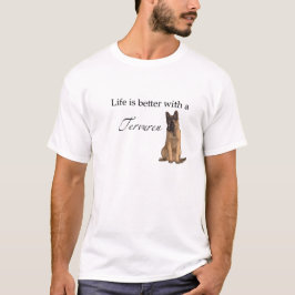 Livet är bättre med Tervuren T-Shirt