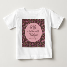 Livet är bättre med Tulips - Mönster T Shirt