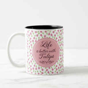 Livet är bättre med Tulips - Mönster Två-Tonad Mugg