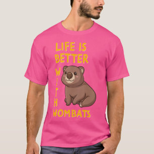 Livet är bättre med Wombats Funny Kawaii Wombat Ch T Shirt