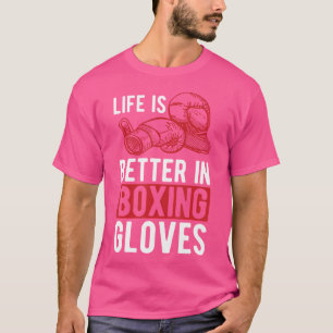 Livet är bättre när det gäller boxningshandskar Ki T Shirt