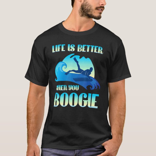 Livet är bättre när du är Boogie Board Surfing T Shirt (Framsida)