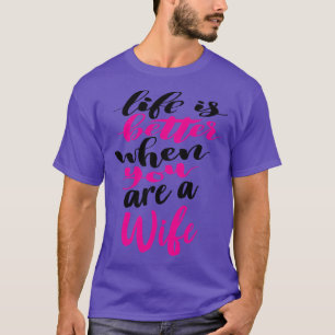 Livet är bättre när du är en fru 5 t shirt