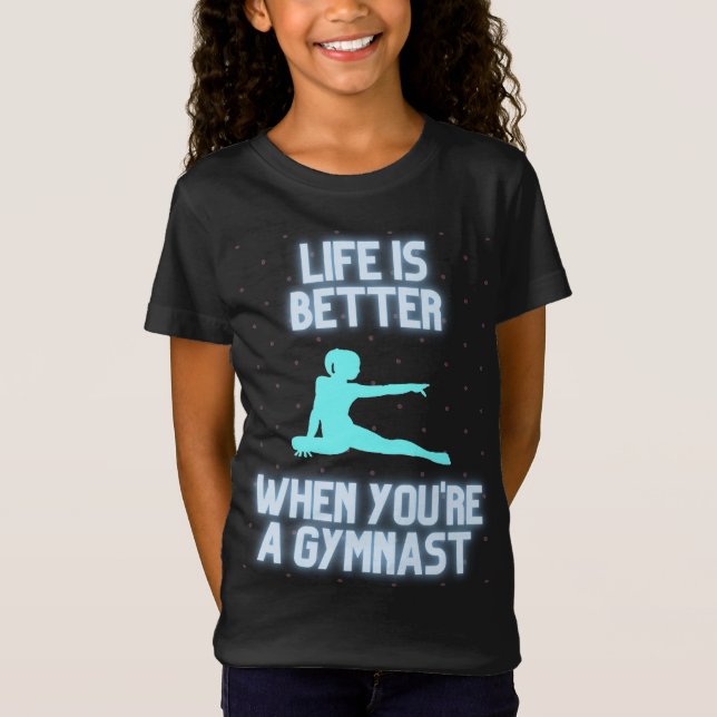 Livet är bättre när du är gymnast t shirt (Framsida)