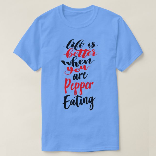 Livet är bättre när du är peppareg 3 t shirt (Design framsida)