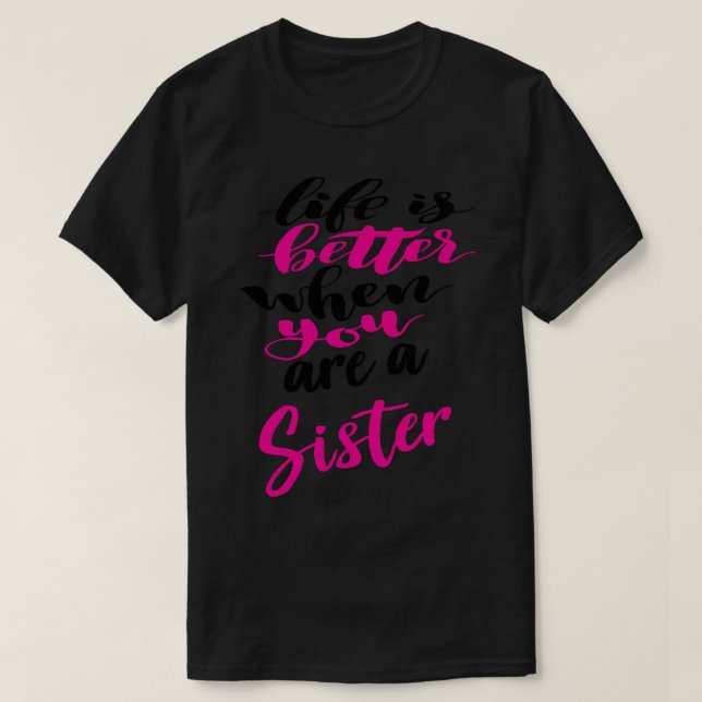 Livet är bättre när du är syster 4 t shirt (Design framsida)