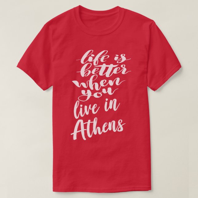 Livet är bättre när du bor i Aten T Shirt (Design framsida)