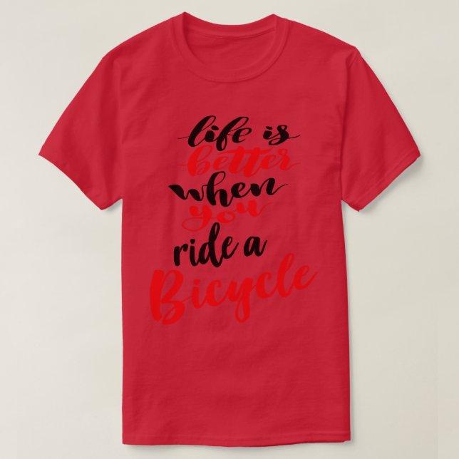 Livet är bättre när du cyklar 1 t shirt (Design framsida)