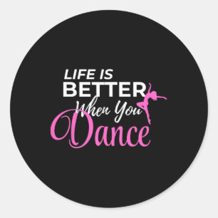 Livet är bättre när du dansar Ballerina Runt Klistermärke