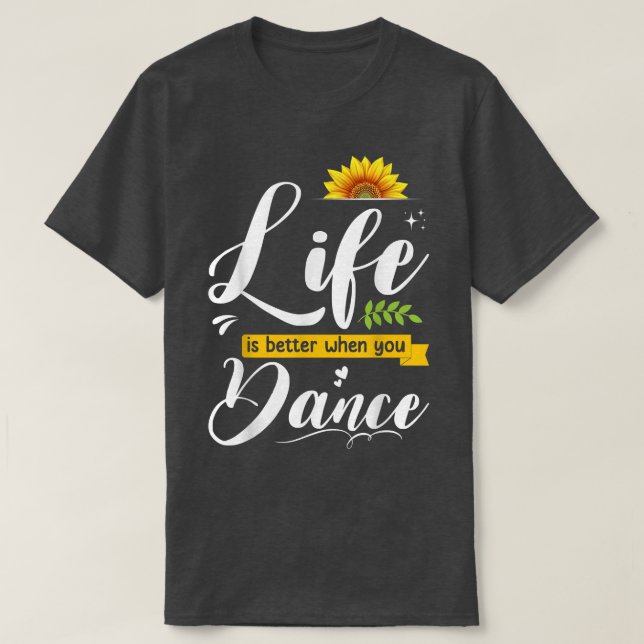 Livet är bättre när du dansar Cute DanutaÄlskare G T Shirt (Design framsida)