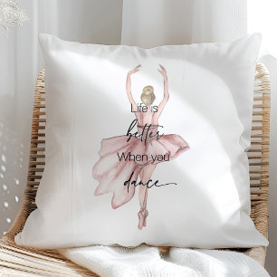 Livet är bättre när du dansar med Rosa Ballerina Kudde