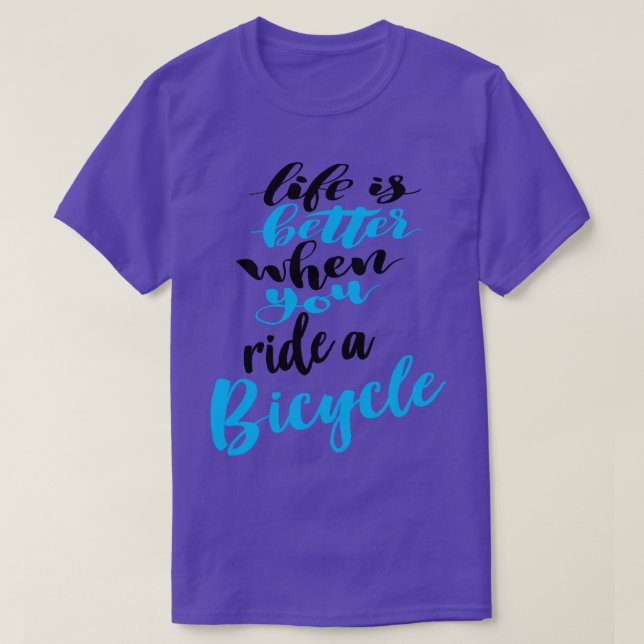 Livet är bättre när du kör en cykel 4 t shirt (Design framsida)