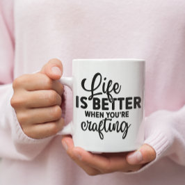 Livet är bättre när du skapar kaffemugg
