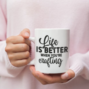 Livet är bättre när du skapar kaffemugg