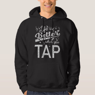Livet är bättre när du tappar dansstegsdansare hoodie
