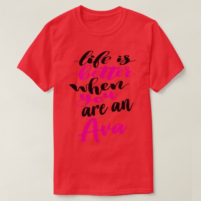 Livet är bättre när man är Ava 1 T Shirt (Design framsida)