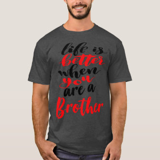 Livet är bättre när man är broder t shirt