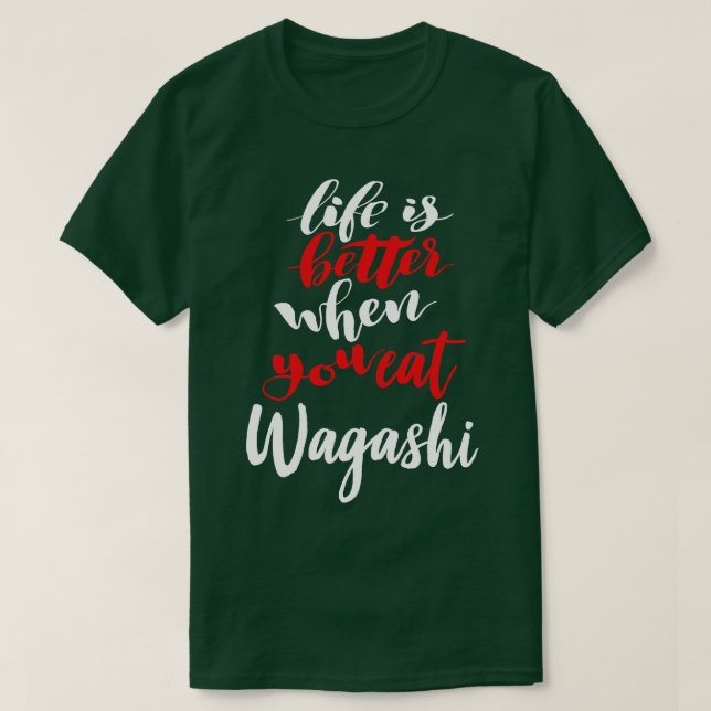 Livet är bättre när man äter Wagashi T Shirt (Design framsida)