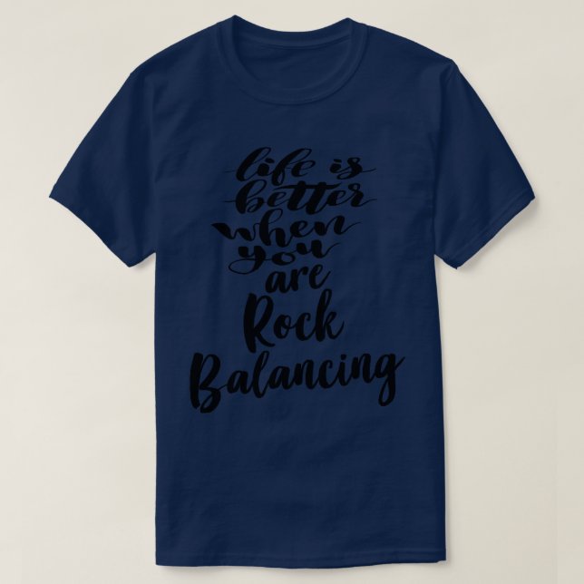 Livet är bättre när man balanserar Sten 1 T Shirt (Design framsida)