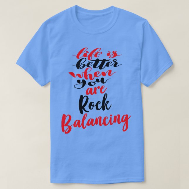 Livet är bättre när man balanserar Sten 2 T Shirt (Design framsida)