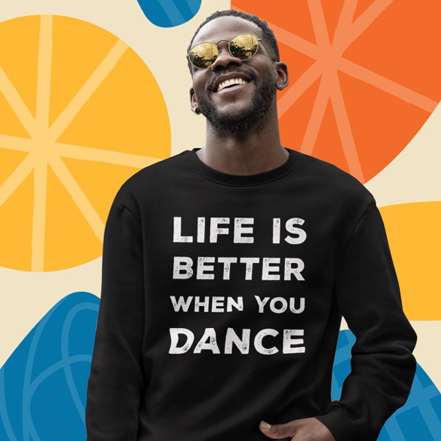 Livet är bättre när man dansar lång ärmad tröja (Skapare uppladdad)