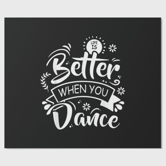 Livet är bättre när man dansar Rolig dansare Dansa Presentpapper (Platt)
