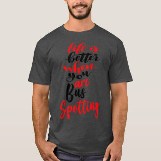 Livet är bättre när man pratar om Buss 1 T Shirt