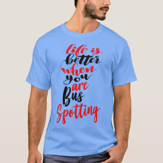 Livet är bättre när man pratar om Buss 1 T Shirt